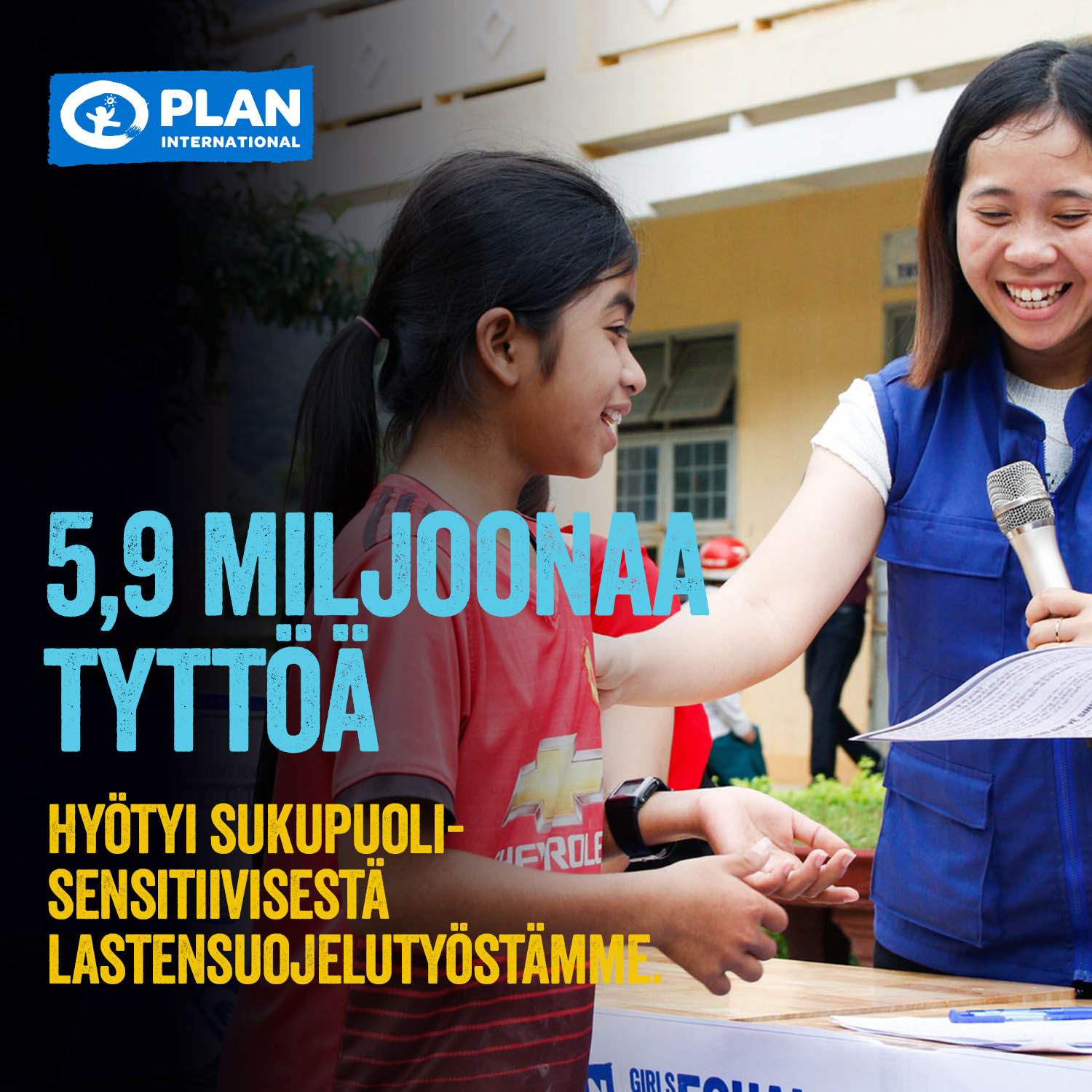 5,9 miljoonaa tyttöä hyötyi sukupuolisensitiivisestä lastensuojelutyöstämme.