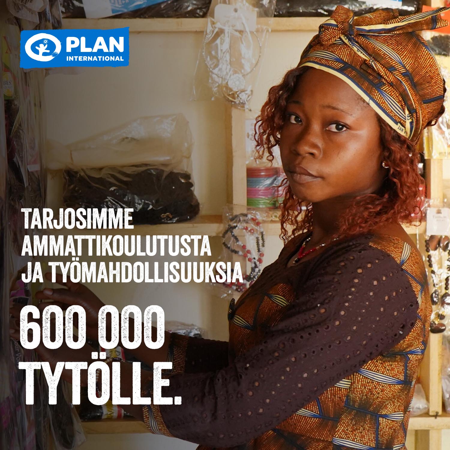 Tarjosimme ammattikoulutusta ja työmahdollisuuksia 600 000 tytölle.