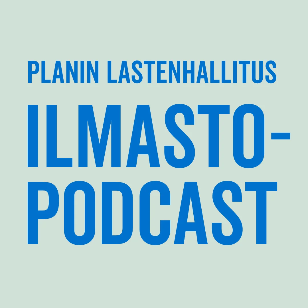 Planin lastenhallitus: ilmastopodcast