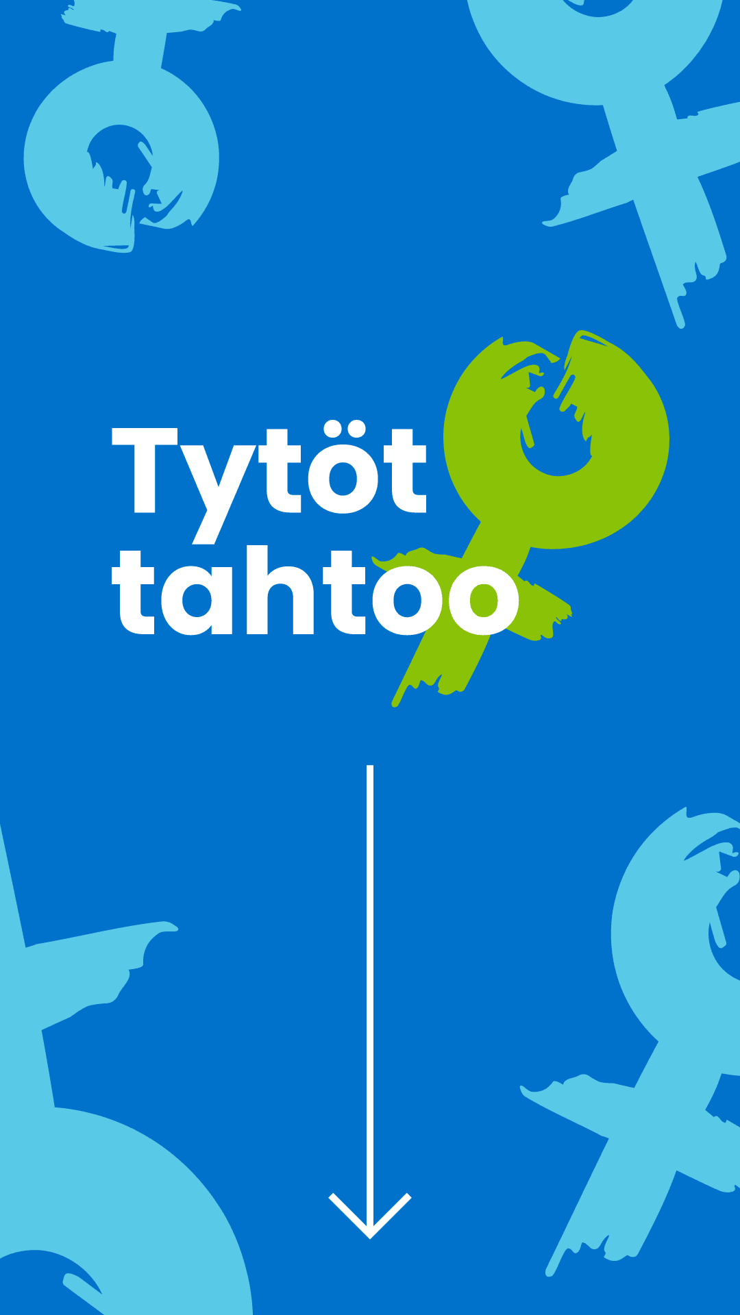 Tytöt tahtoo tasa-arvoa – tahdo sinäkin!