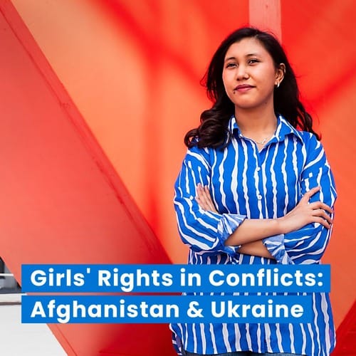 Podcast-kansikuva: Girls' Rights in Conflicts: Afghanistan & Ukraine